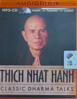 Classic Dharma Talks written by Thich Nhat Hanh performed by Thich Nhat Hanh on MP3 CD (Unabridged)